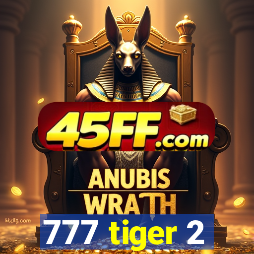 777 tiger 2